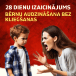 28 dienu izaicinājums, lai liktu bērniem klausīties bez kliegšanas