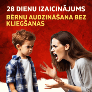 28 dienu izaicinājums, lai liktu bērniem klausīties bez kliegšanas